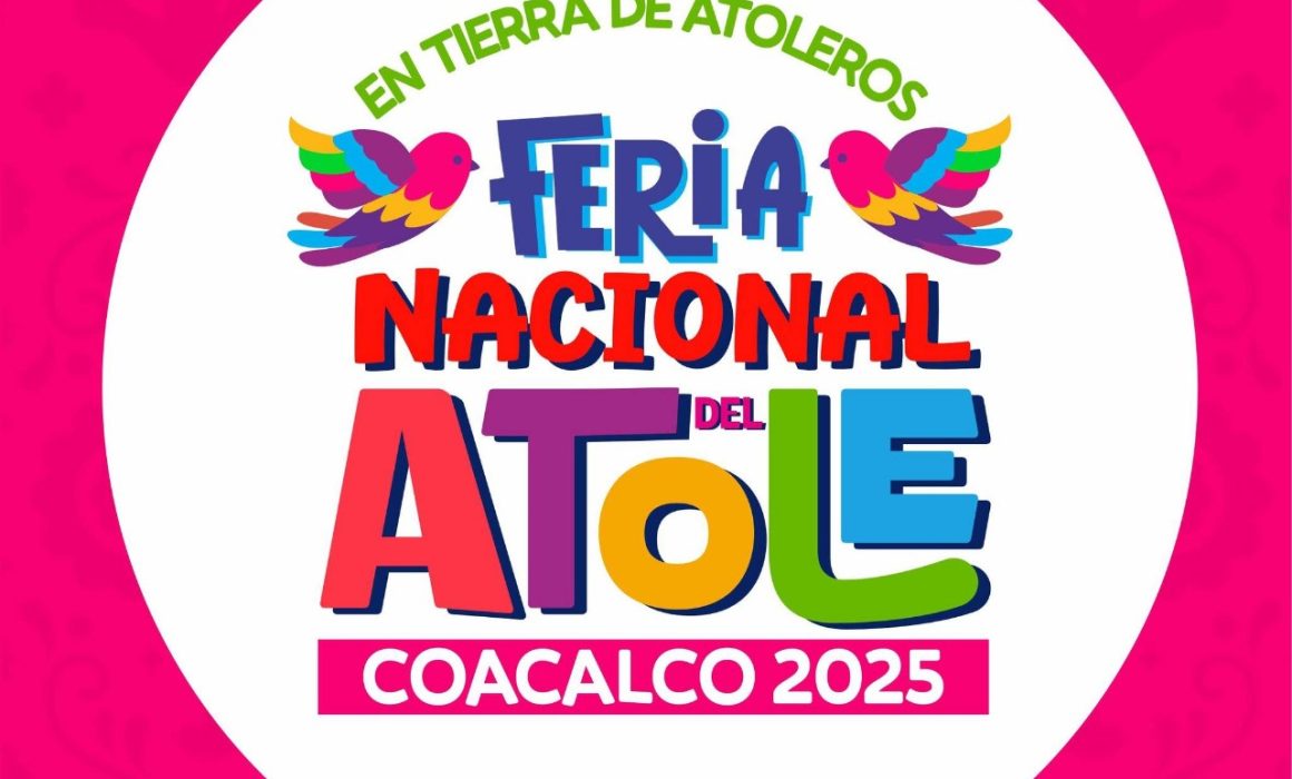 Saborea y deleitate en la Feria del Atole en Coacalco 2025