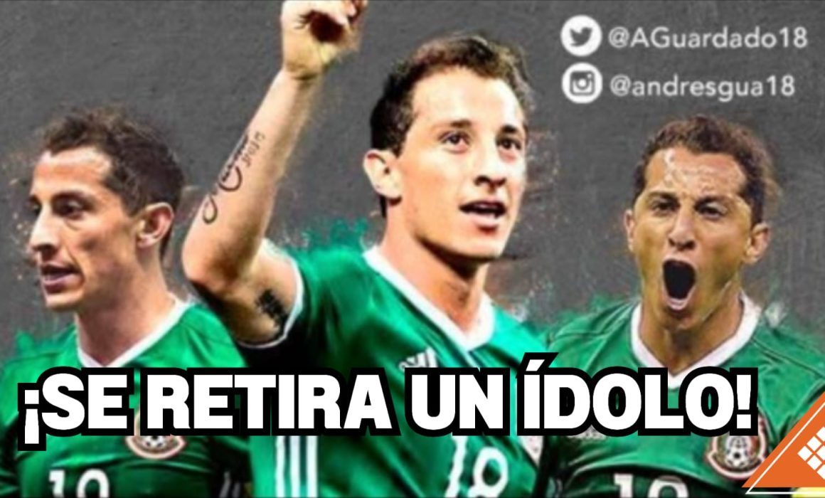 Dice adiós Andrés Guardado: cierra una carrera histórica en el futbol