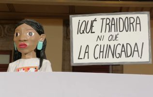 ¡Que traidora ni qué la ching...!; el mensaje de mujeres indígenas