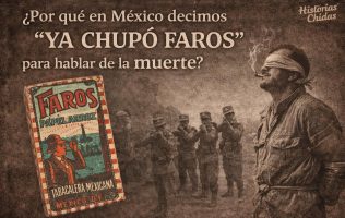 Conoce la historia de la frase “ya chupó faros” utilizada en México