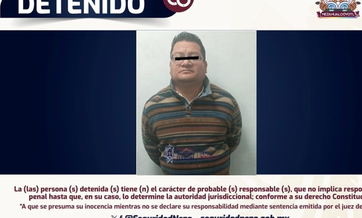 Detienen a hombre por allanamiento de vivienda de Nezahualcóyotl