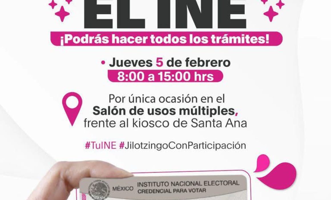 Acerca INE servicios de credencialización en Jilotzingo