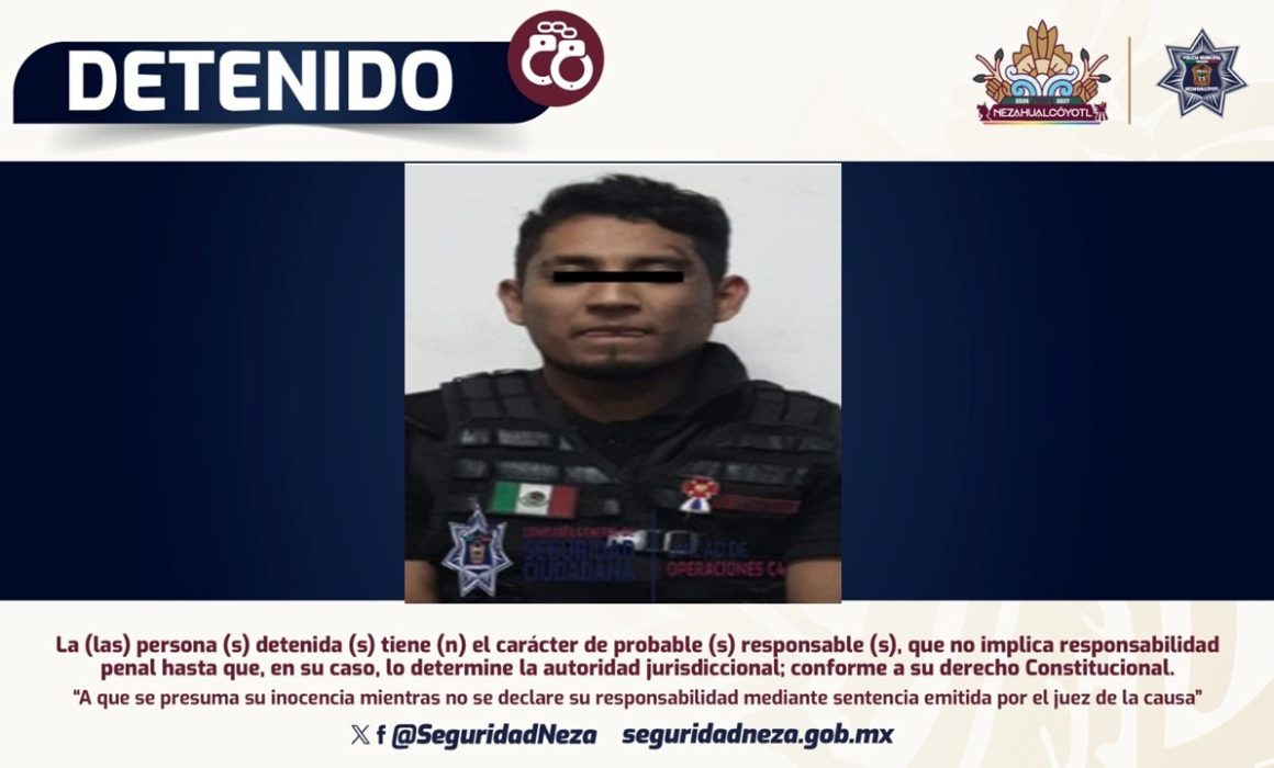 Cae falso policía en Neza; investigan filtración del ayuntamiento