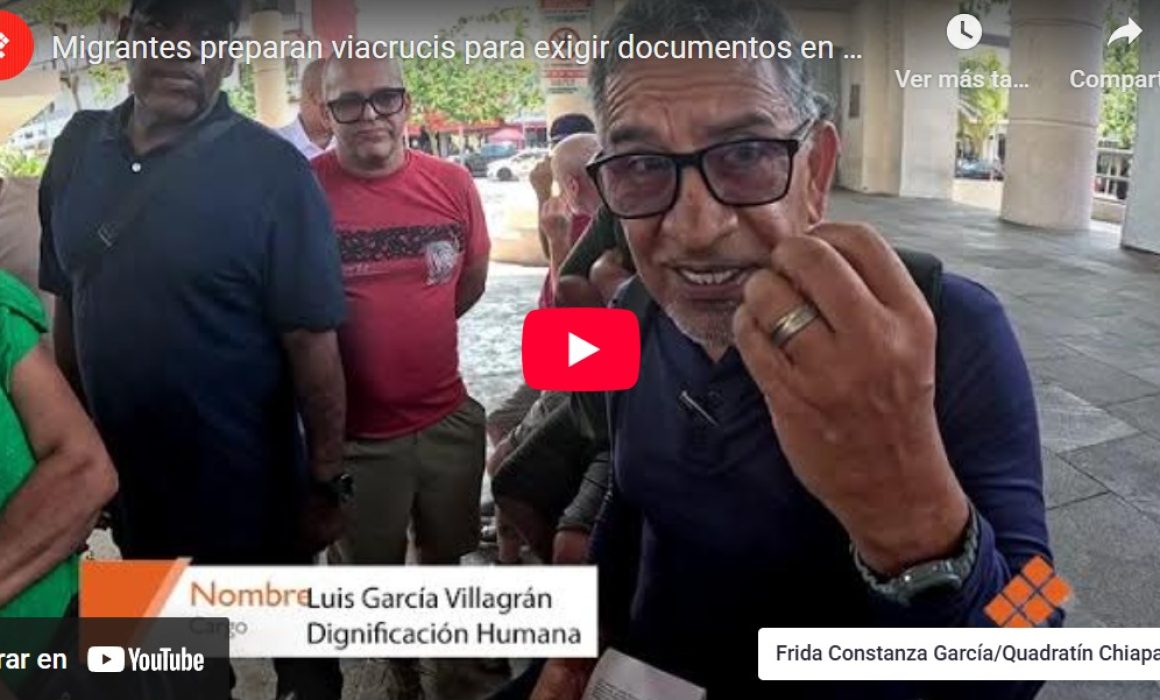 Migrantes preparan viacrucis para exigir documentos en México
