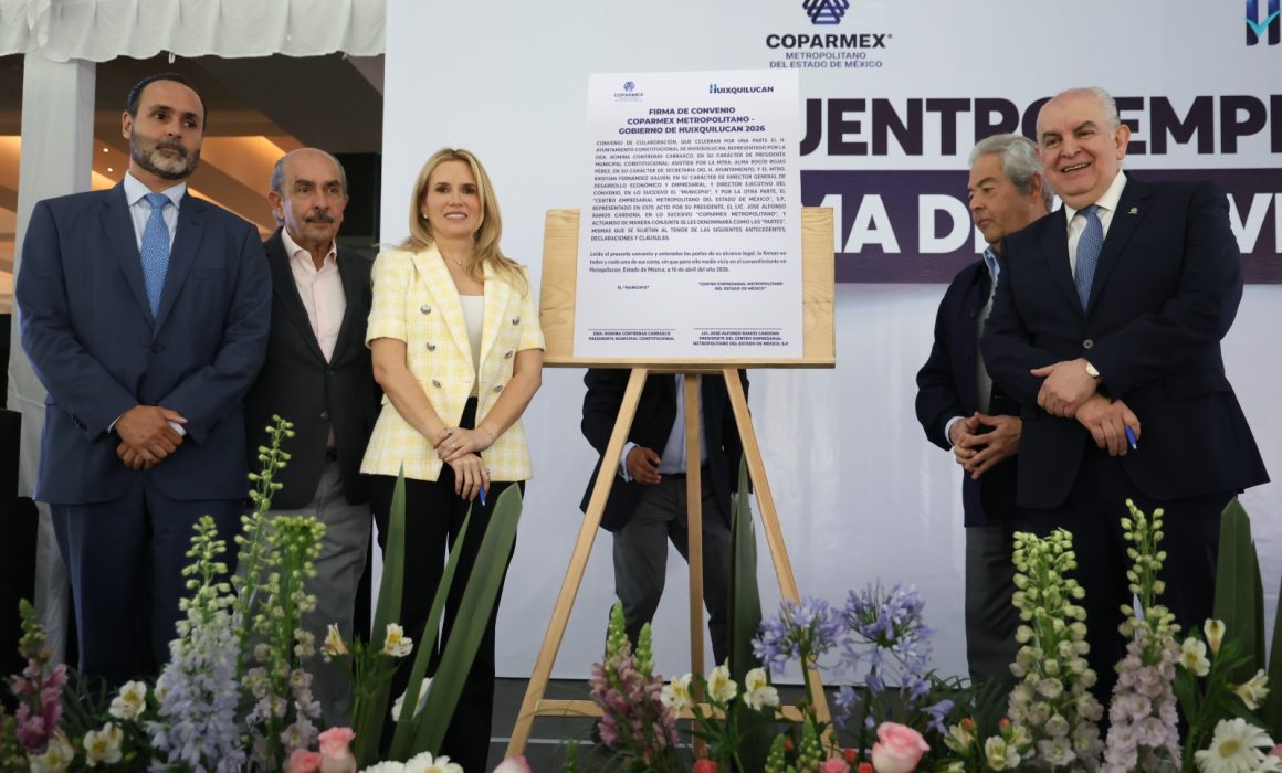 Eleva Huixquilucan inversión y empleo con acuerdo Coparmex