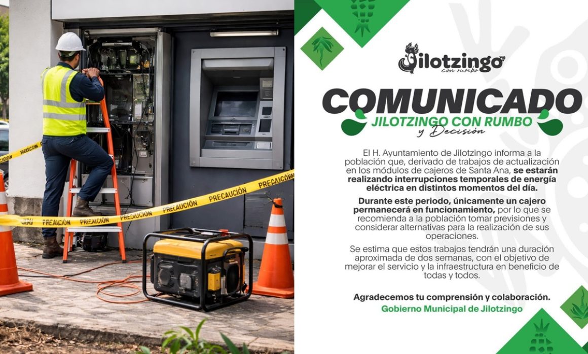 Informa gobierno de Jilotzingo interrupciones eléctricas en cajeros