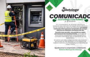 Informa gobierno de Jilotzingo interrupciones eléctricas en cajeros