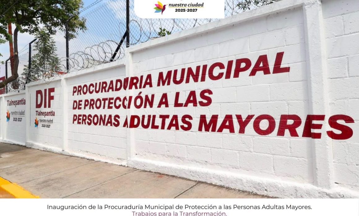 Inaugura Tlalnepantla procuraduría para proteger a los adultos mayores