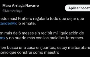 Remata Marx Arriaga su casa; no puedo con los intereses, dice