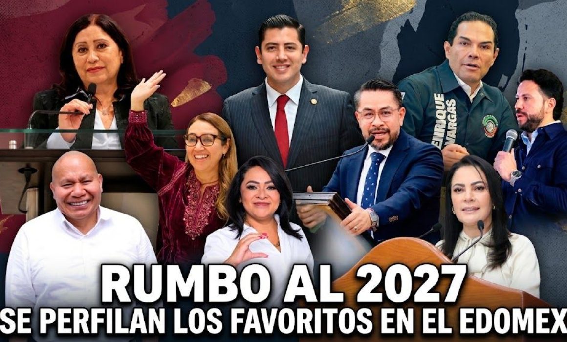 Aceleran carrera electoral en Edomex; se perfilan punteros para 2027